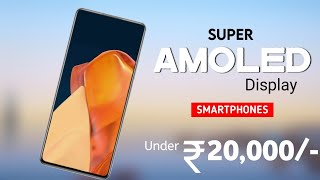 Top 4 Super Amoled Display Phones Under 20000 in 2023  5G  120Hz 6000mAh 108MP with 4K [upl. by Schou]