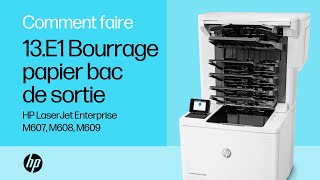 HP LaserJet Enterprise M607 M608 M609  13E1 Bourrage papier bac de sortie  HP Support [upl. by Onofredo]