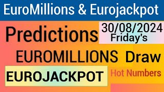 EuroMillions amp Eurojackpot Predictions for 30 August 2024  Hot Numbers [upl. by Sheng]