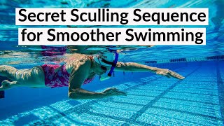 Secret Sculling Sequence for Smoother Freestyle Swimming [upl. by Oleusnoc42]