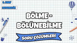 9 Sınıf Matematik  Bölme Bölünebilme Soru Çözümleri  2022 [upl. by Masera]