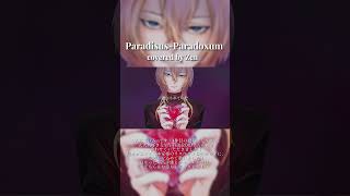 ParadisusParadoxumMYTHampROIDcovered by Zenshort ver [upl. by Egwin]