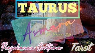 TAROT TAURUS  ASMARA DI TAHUN 2021 [upl. by Anatol843]