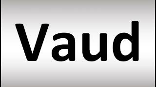 How to Pronounce Vaud [upl. by Nnayd]