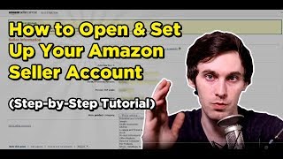 How to Open amp Set Up Your Amazon Seller Account StepbyStep Tutorial [upl. by Hartfield509]