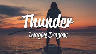 Imagine Dragons  Thunder Lyrics [upl. by Enimaj718]