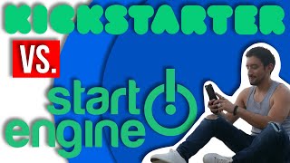 Kickstarter vs StartEngine [upl. by Airot]