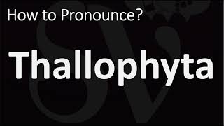 How to Pronounce Thallophyta CORRECTLY [upl. by Won]