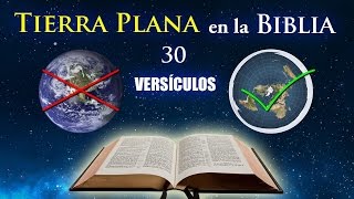 La Tierra Plana en 30 Versículos Bíblicos [upl. by Aneelehs]