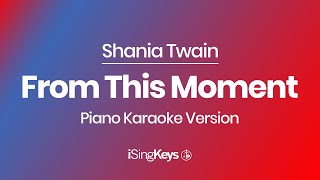 From This Moment  Shania Twain  Piano Karaoke Instrumental  Original Key [upl. by Natty]