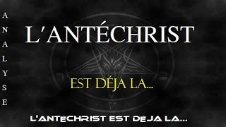 LANTÉCHRIST EST DÉJÀ LÀ  ANALYSE [upl. by Formenti]