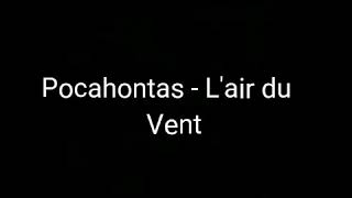 Pocahontas  Lair du Vent Lyrics [upl. by Yauq]