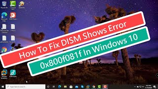 How To Fix DISM shows error 0x800f081f In Windows 10 [upl. by Oberon632]