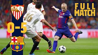 FULL MATCH Sevilla 0  5 Barça 2018 INIESTAS LAST CUP FINAL TRIUMPH [upl. by Warden]