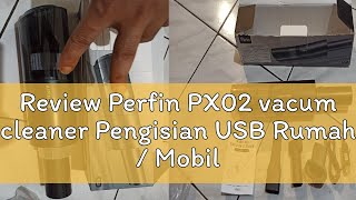 Review Perfin PX02 vacum cleaner Pengisian USB Rumah  Mobil Penyedot Debu vacuum cleaner [upl. by Flatto]