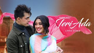 Teri Ada Lyric Video Mohsin Khan Shivangi Joshi  KaushikGuddu  Mohit Chauhan ftSaumya U [upl. by Ecikram]