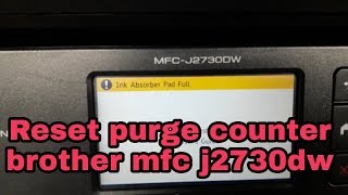 Error code 4600How to reset purge counter brother mfc j2730dw [upl. by Ellinad832]