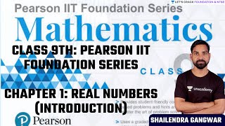 Class 9th Pearson IIT Foundation Series  Chapter 1 Real Numbers Introduction  Shailendra Gangwar [upl. by Rysler376]