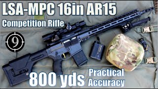 16quot AR15 to 800yds 556 Practical Accuracy Joshs Competition Rifle [upl. by Crichton]