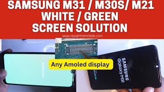 Samsung M21  M30s  M31 Any Amoled White Green Display Solution [upl. by Vito792]