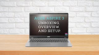 Acer Aspire 3  Unboxing Overview and Setup [upl. by Piper]