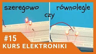 ZIZ 15 Diody połączone równolegle Kurs elektroniki dla początkujących [upl. by Aiela]