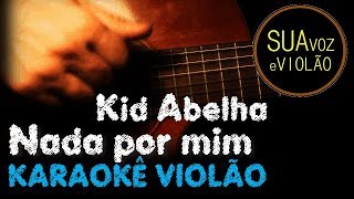 Kid Abelha  Nada por mim  Karaokê Violão [upl. by Tica]