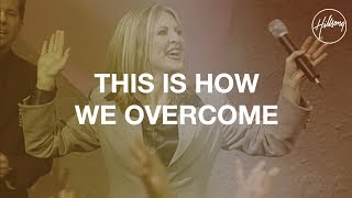 This Is How We Overcome  Hillsong Worship [upl. by Gherlein]