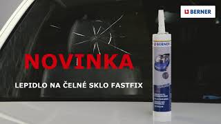 Berner  Výmena čelného skla  Lepidlo na čelné sklo FASTFIX [upl. by Noitna353]