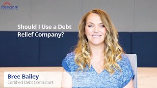 Should I Use a Debt Relief Company  Freedom Debt Relief [upl. by Carmen124]