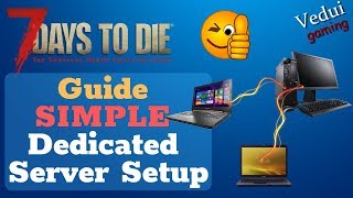 7 Days to Die Simple Dedicated Server Setup Guide Vedui42 ✔️ [upl. by Ecahc]