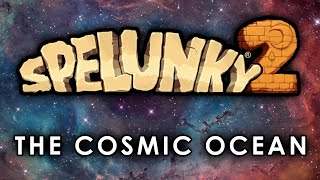 How to Get To The Cosmic Ocean  Spelunky 2 Walkthrough [upl. by Anilosi]