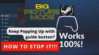 How To Fix Guide Button Opens Steam Big Picture Mode Works 100 [upl. by Faline202]