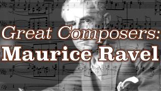 Great Composers Maurice Ravel [upl. by Alul993]