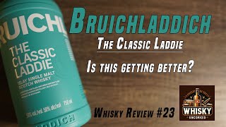 Whisky Review 23 Bruichladdich The Classic Laddie  50  An Improving Core Range [upl. by Anelrad]