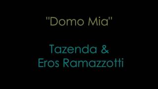 quotDomo Miaquot Tazenda amp Eros Ramazzotti [upl. by Ahtnama437]