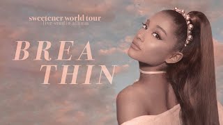 Ariana Grande  breathin sweetener world tour live studio version w note changes [upl. by Mcdougall937]