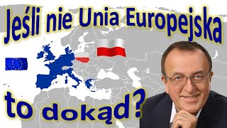 Jeśli nie Unia Europejska to dokąd [upl. by Nacul]