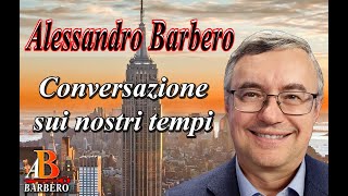 Alessandro Barbero  Conversazione sui nostri giorni [upl. by Shane]