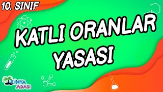 KATLI ORANLAR YASASI 10 SINIF KİMYA [upl. by Gemoets]