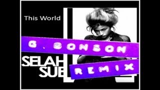 Selah Sue  This World Remix By G Bonson [upl. by Aynwad]