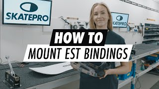 How to Mount EST Bindings  SkatePro [upl. by Schnur]