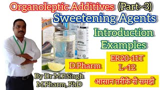 Sweetening Agents  Organoleptic Additives  Pharmaceutical Aids  Pharmaceutics  ER2011T  L12 [upl. by Godrich134]