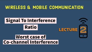 Frequency Reuse Factor  CoChannel Interference amp Signal To Interference Ratio [upl. by Jolanta733]