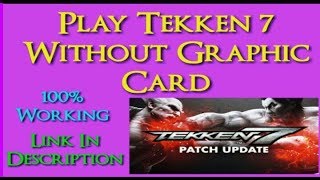 How to download and play Tekken 7 on pc without graphic card in 2 gb RAM for PPSSPP [upl. by Mumford]