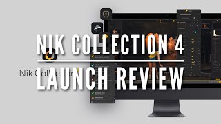 Nik Collection 4 Launch Review [upl. by Assanav]