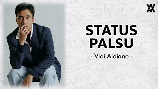 Status Palsu  Vidi Aldiano  Lirik🎶 [upl. by Zurek]