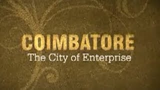 Coimbatore  The City of Enterprise [upl. by Ausoj]