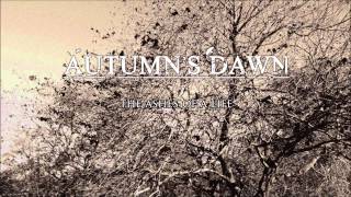 AUTUMNS DAWN  The Ashes Of A Life [upl. by Arabela]