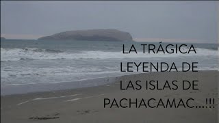 LA TRÁGICA Y HERMOSA LEYENDA DE LAS ISLAS DE PACHACÁMAC LURÍN 🇵🇪  LA LIMA QUE NO CONOCES 😎❤️🏃 [upl. by Osbourne]